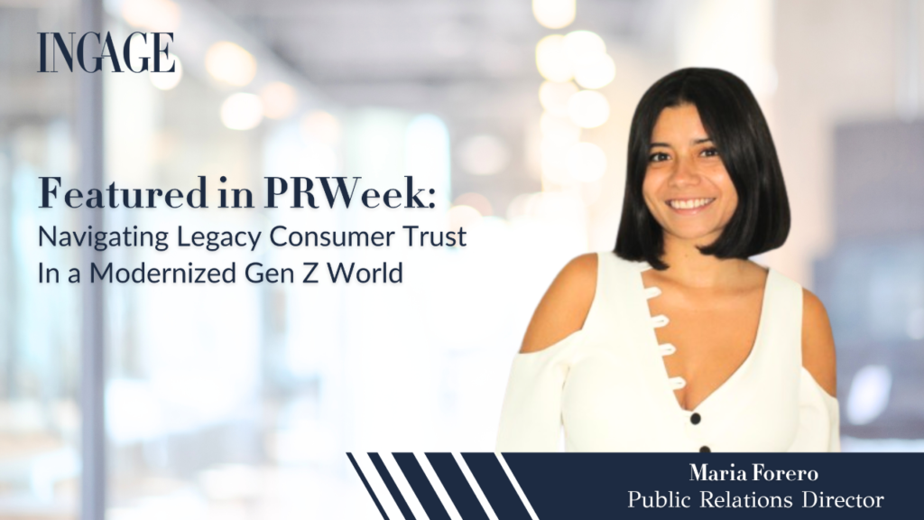 ingage featured in prweek navigating legacy consumer trust in a modernized gen z world